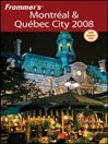 Frommer's Montreal & Quebec City 2008